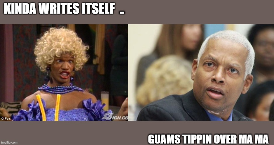 HANK GUAMS tipping over | KINDA WRITES ITSELF  .. GUAMS TIPPIN OVER MA MA | image tagged in dumbass | made w/ Imgflip meme maker