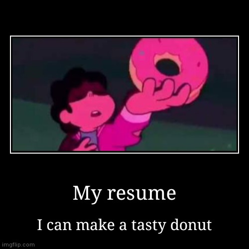 Tasty Donut! | image tagged in funny,demotivationals | made w/ Imgflip demotivational maker