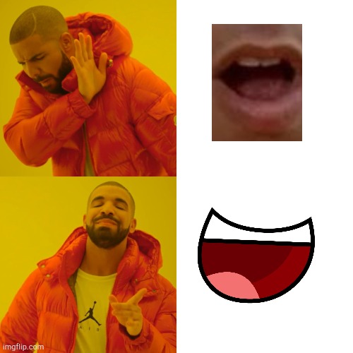 Just use the BFDI mouth. | image tagged in memes,drake hotline bling,bfdi | made w/ Imgflip meme maker