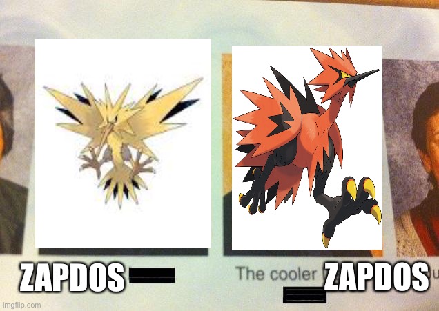The Cooler Daniel | ZAPDOS; ZAPDOS | image tagged in the cooler daniel | made w/ Imgflip meme maker