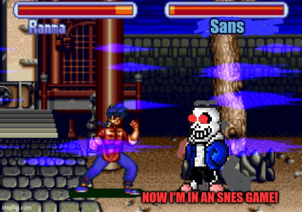 Super Street Undertale! | Sans; NOW I'M IN AN SNES GAME! | image tagged in street fighter,undertale,sans,fighting,video games,crossover | made w/ Imgflip meme maker