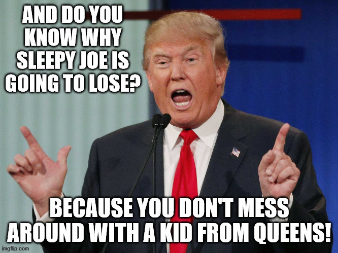 Queens kid | image tagged in donald trump | made w/ Imgflip meme maker
