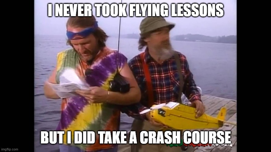 no flying lessons | I NEVER TOOK FLYING LESSONS; BUT I DID TAKE A CRASH COURSE | image tagged in puns,red green | made w/ Imgflip meme maker