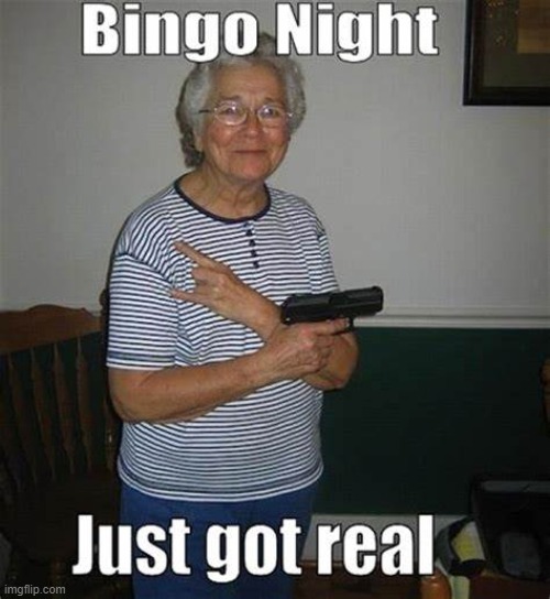 don't mess with grandma period | image tagged in funny,memes,old lady,grandma,bingo,grandma with a silencer | made w/ Imgflip meme maker