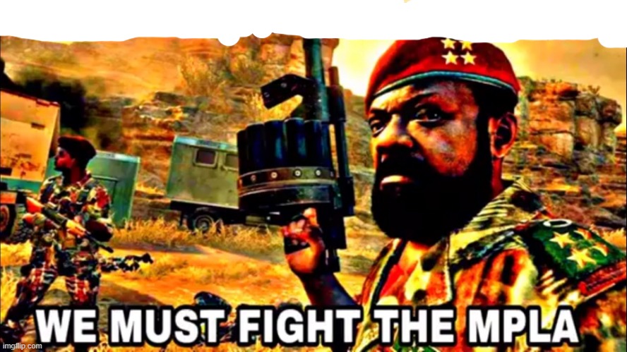 Death to the MPLA (top erased) | image tagged in savimbi | made w/ Imgflip meme maker