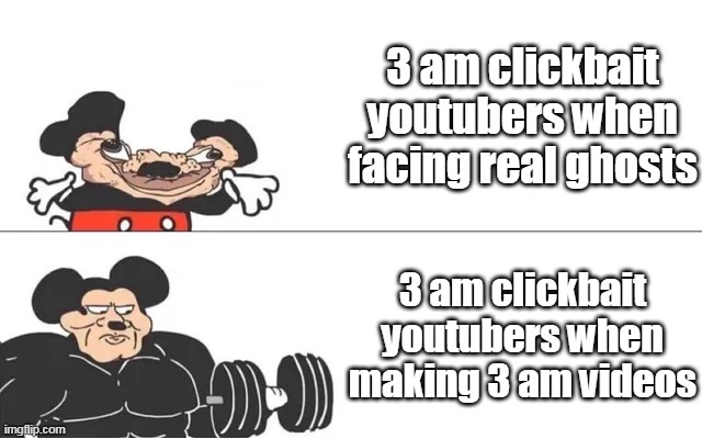 Micket mouse drake | 3 am clickbait youtubers when facing real ghosts; 3 am clickbait youtubers when making 3 am videos | image tagged in mickey mouse drake,clickbait,youtubers,youtube,3am | made w/ Imgflip meme maker