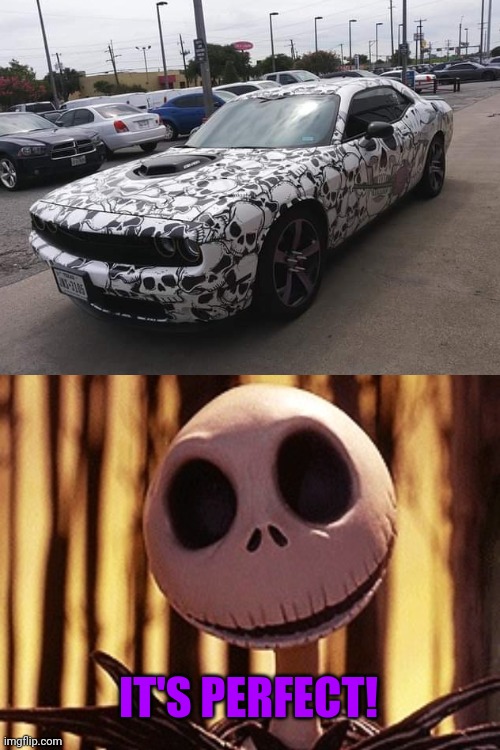 HALLS CAR | IT'S PERFECT! | image tagged in jack skellington,cars,strange cars,skills,spooktober | made w/ Imgflip meme maker