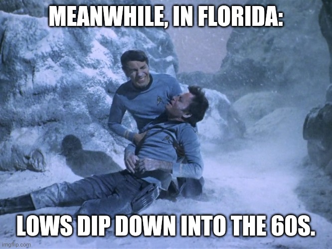 Frigid Florida | MEANWHILE, IN FLORIDA:; LOWS DIP DOWN INTO THE 60S. | image tagged in frozen star trek,meanwhile in florida | made w/ Imgflip meme maker