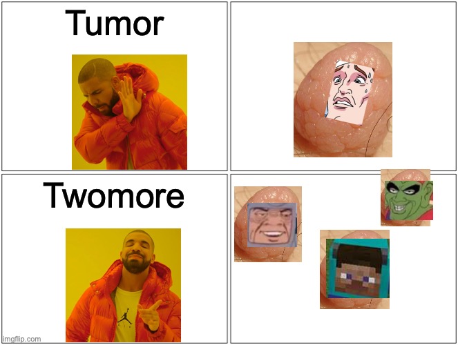 Wordplay tumors :D | Tumor; Twomore | image tagged in memes,blank comic panel 2x2,tumor,wordplay | made w/ Imgflip meme maker