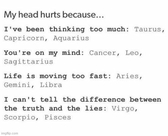 hehehehehe its true | image tagged in i do have someone on my mind,lol,zodiac,signs | made w/ Imgflip meme maker