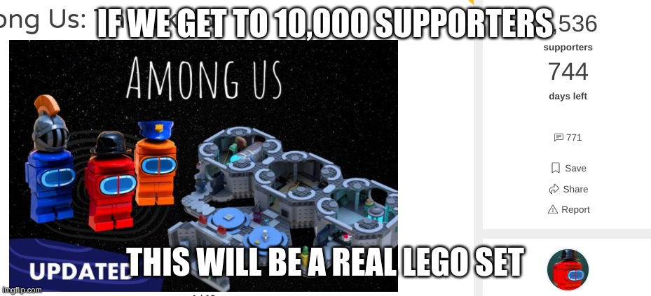 plz | IF WE GET TO 10,000 SUPPORTERS; THIS WILL BE A REAL LEGO SET | image tagged in lego | made w/ Imgflip meme maker