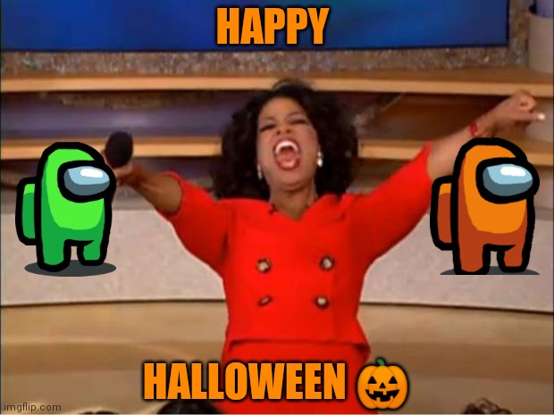 I hope u have a happy HALLOWEEN | HAPPY; HALLOWEEN 🎃 | image tagged in memes,happy halloween | made w/ Imgflip meme maker