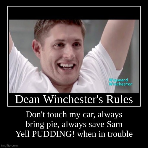 Dean's Rules | image tagged in funny,demotivationals,dean winchester | made w/ Imgflip demotivational maker