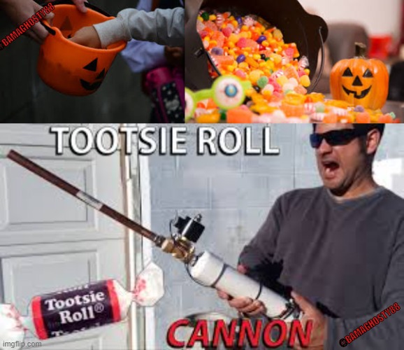 @BAMAGHOSTY88; @BAMAGHOSTY88 | image tagged in halloween 2020,trick or treat,candy,social distancing,pumpkin,cannon | made w/ Imgflip meme maker