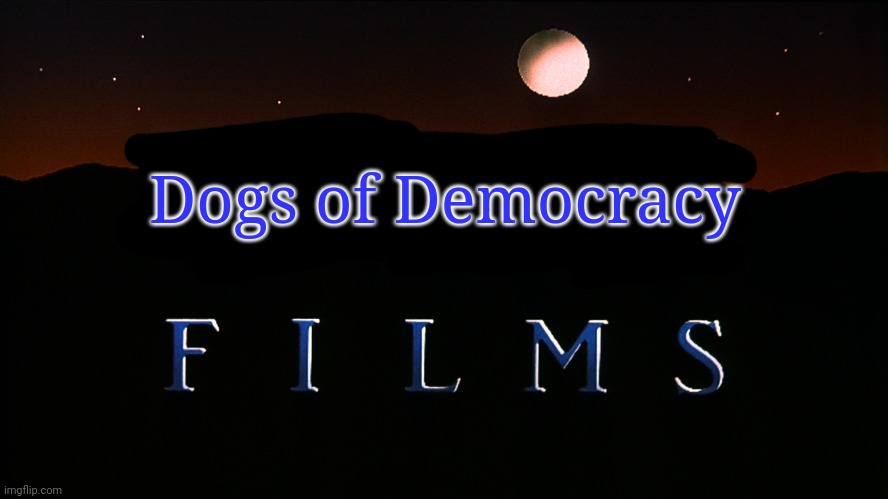 Wolf Films Logo (1989-2011) | Dogs of Democracy | image tagged in wolf films logo 1989-2011 | made w/ Imgflip meme maker