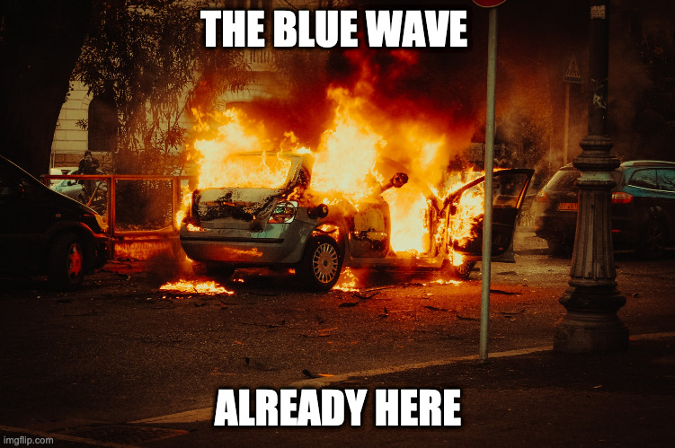 Democrats | THE BLUE WAVE ALREADY HERE | image tagged in democrats | made w/ Imgflip meme maker