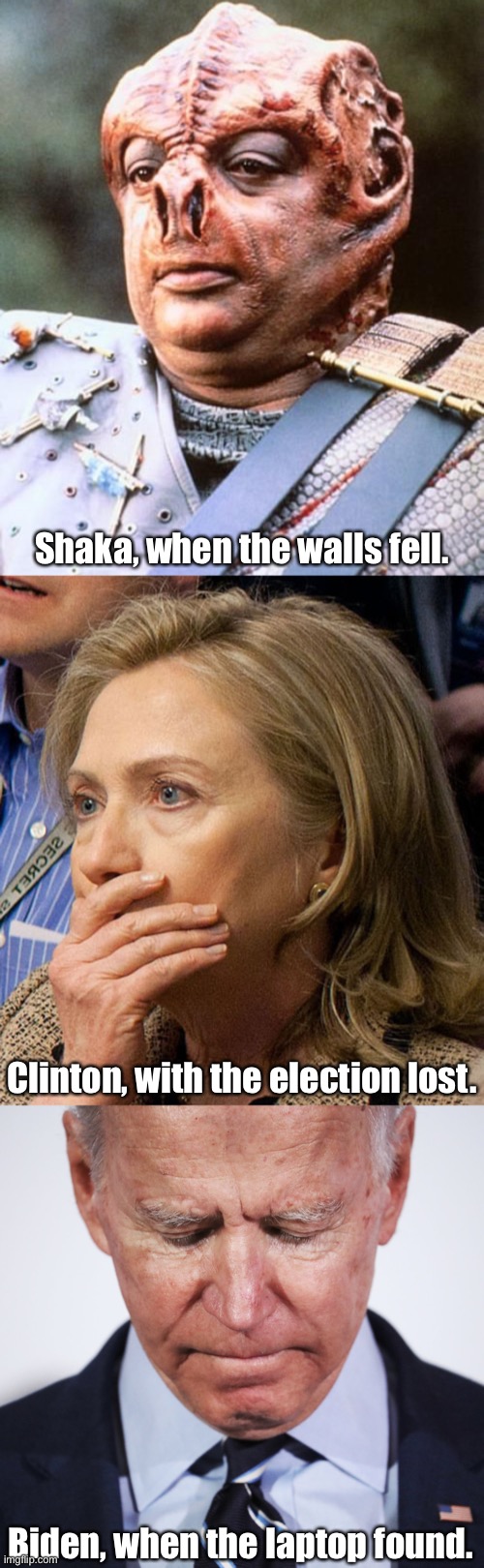 Shaka, Clinton, Biden | Shaka, when the walls fell. Clinton, with the election lost. Biden, when the laptop found. | image tagged in democrats | made w/ Imgflip meme maker