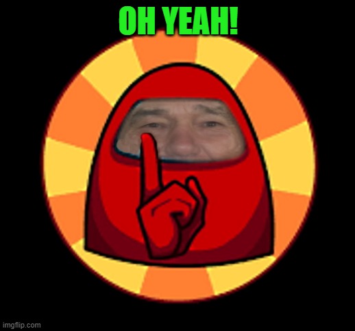 OH YEAH! | image tagged in lewposter | made w/ Imgflip meme maker
