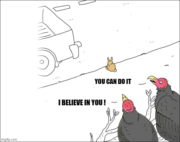 YOU CAN DO IT; I BELIEVE IN YOU ! | made w/ Imgflip meme maker