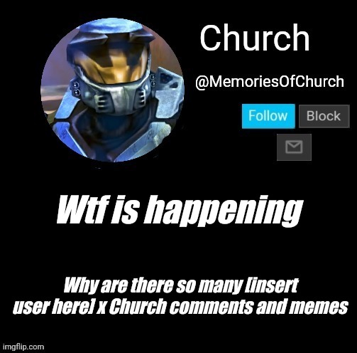 Church Announcement | Wtf is happening; Why are there so many [insert user here] x Church comments and memes | image tagged in church announcement | made w/ Imgflip meme maker