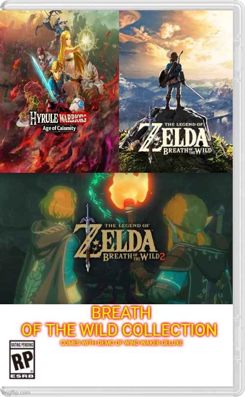 Botw collection | BREATH OF THE WILD COLLECTION; COMES WITH DEMO OF WIND WAKER DELUXE | image tagged in nintendo switch cartridge case,botw 2,hyrule warriors age of calamity,zelda,the legend of zelda | made w/ Imgflip meme maker