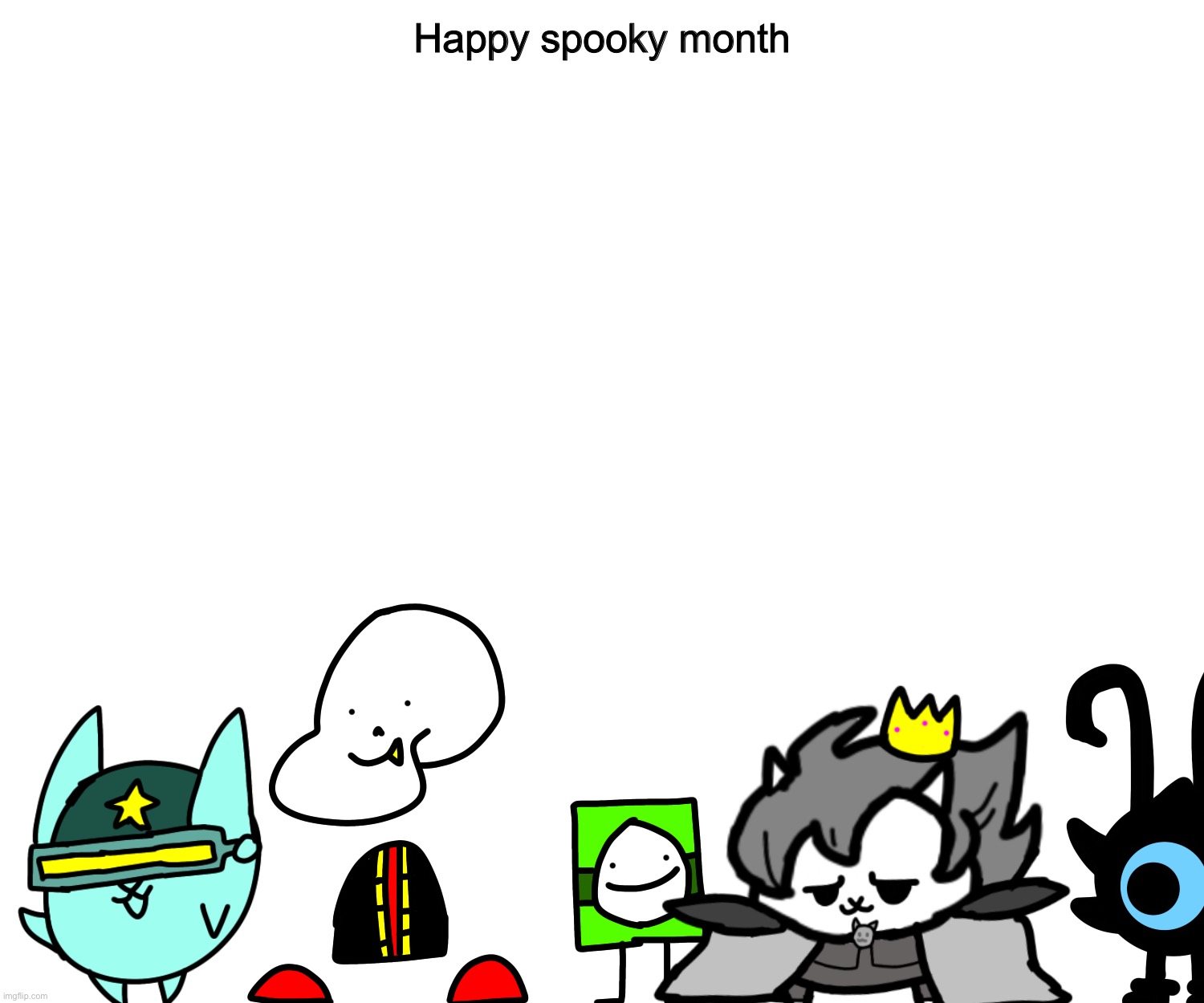 It maybe ended... but still, Happy spooky month | Happy spooky month | image tagged in memes,funny,oc,halloween | made w/ Imgflip meme maker