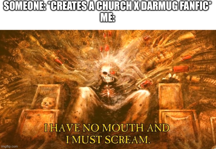 No just no | SOMEONE: *CREATES A CHURCH X DARMUG FANFIC*
ME: | image tagged in no just no | made w/ Imgflip meme maker