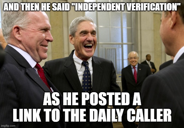 Russiagate/Ukrainegate Pt. II, Electric Boogaloo: The Return of Son of Robert Mueller? | AND THEN HE SAID "INDEPENDENT VERIFICATION"; AS HE POSTED A LINK TO THE DAILY CALLER | image tagged in happy robert mueller,election 2020,2020 elections | made w/ Imgflip meme maker