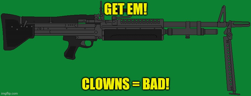GET EM! CLOWNS = BAD! | made w/ Imgflip meme maker