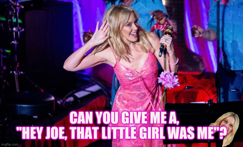 Kylie ear | CAN YOU GIVE ME A,    "HEY JOE, THAT LITTLE GIRL WAS ME"? | image tagged in kylie ear | made w/ Imgflip meme maker