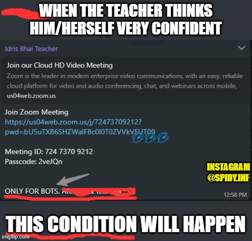 mistake | WHEN THE TEACHER THINKS HIM/HERSELF VERY CONFIDENT; INSTAGRAM
@SPIDY.INF; THIS CONDITION WILL HAPPEN | image tagged in mistake,teacher,memes | made w/ Imgflip meme maker
