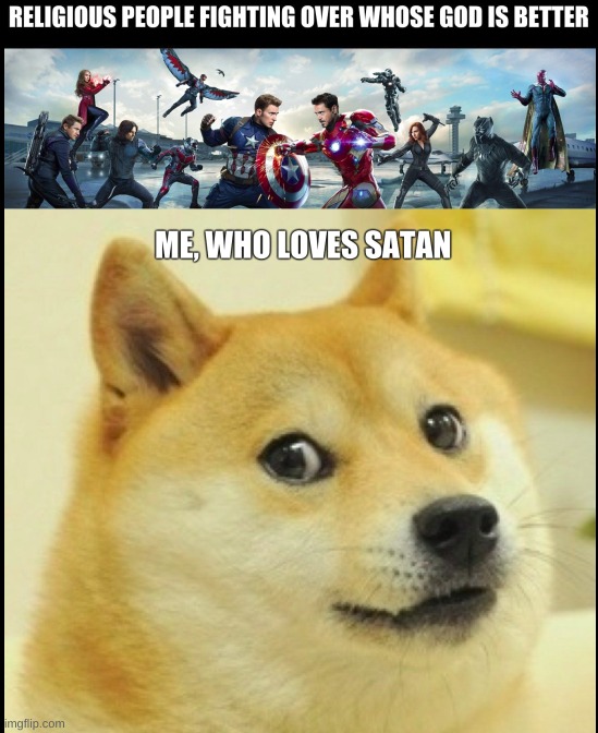 love satan | image tagged in satan,god,fight,avengers,marvel civil war,doge | made w/ Imgflip meme maker