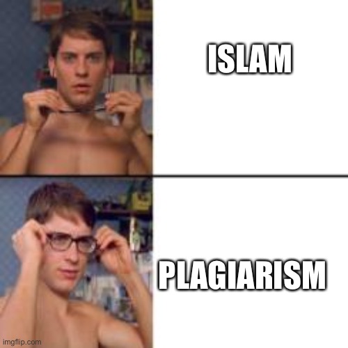 Peter Parker Glasses | ISLAM PLAGIARISM | image tagged in peter parker glasses | made w/ Imgflip meme maker
