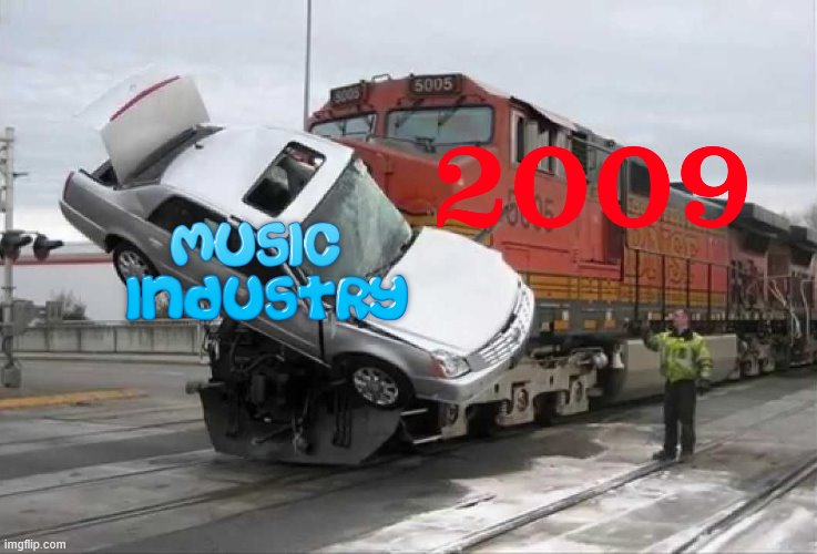 This is debatable, but for me 2009 was the year good music died | image tagged in train hitting car,music,rap,pop music,unpopular opinion puffin,opinion | made w/ Imgflip meme maker