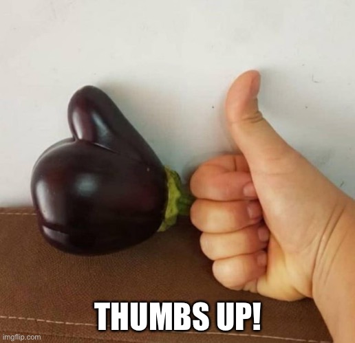 THUMBS UP! | made w/ Imgflip meme maker