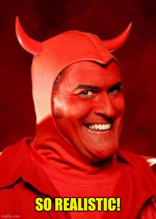 Devil Bruce | SO REALISTIC! | image tagged in devil bruce | made w/ Imgflip meme maker