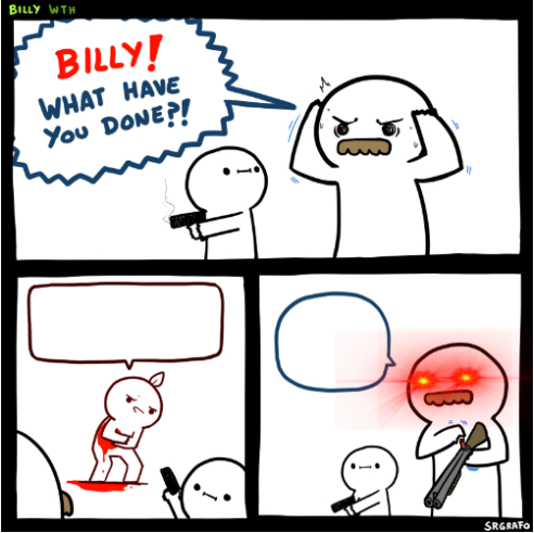 High Quality Billy what have you done?! 2 Blank Meme Template