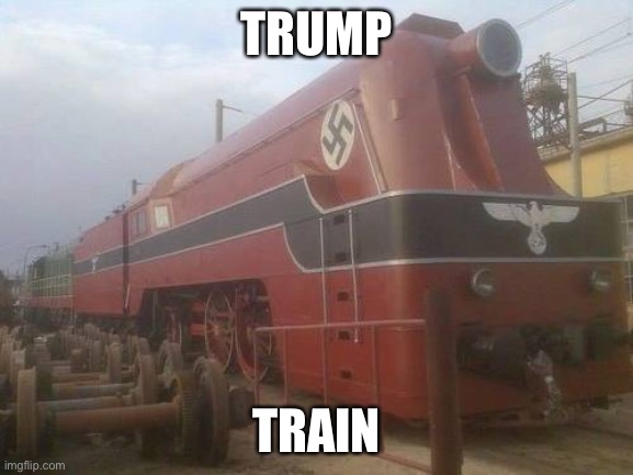 Trum Train | TRUMP; TRAIN | image tagged in trump train | made w/ Imgflip meme maker