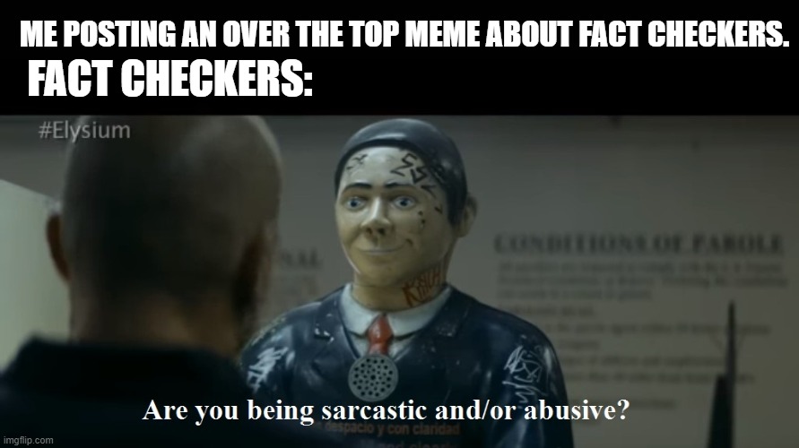 Search your feelings, you know it to be true. | ME POSTING AN OVER THE TOP MEME ABOUT FACT CHECKERS. FACT CHECKERS: | image tagged in elysium npc | made w/ Imgflip meme maker