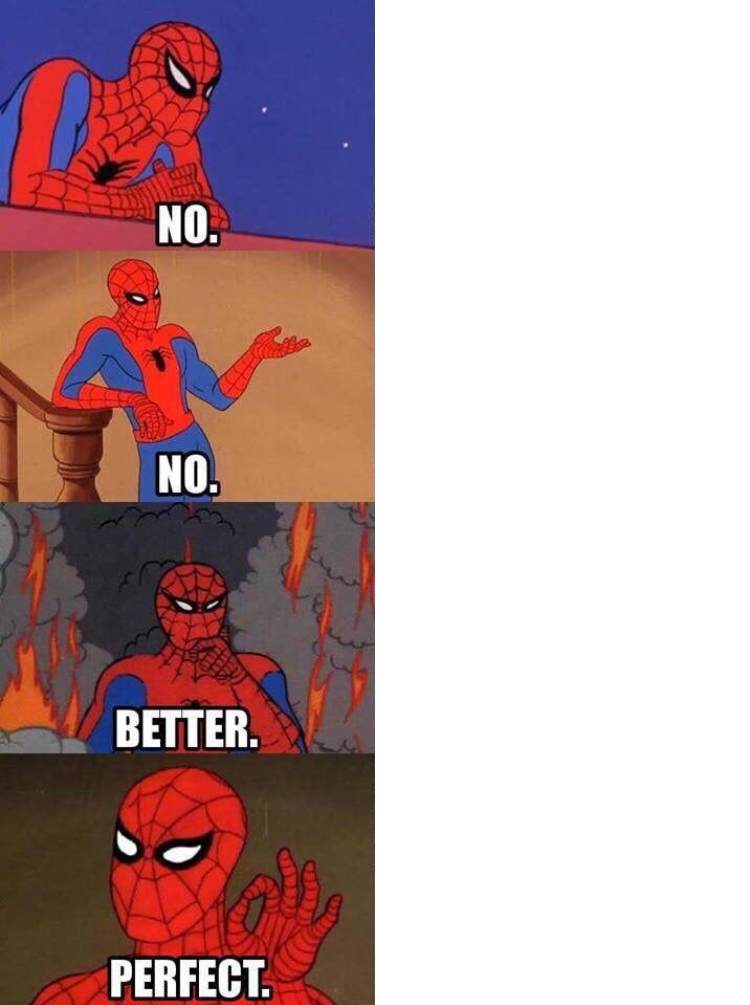 spider man no no better perfect Blank Template - Imgflip