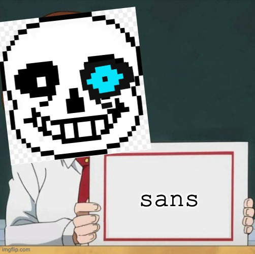 sans | image tagged in funny | made w/ Imgflip meme maker