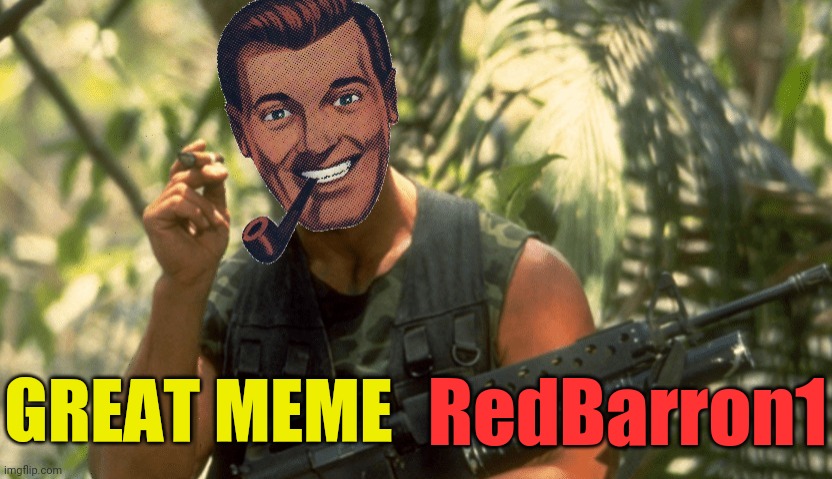 Dr.Strangmeme | RedBarron1 GREAT MEME | image tagged in dr strangmeme | made w/ Imgflip meme maker