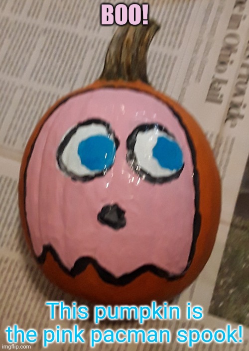 Spooktober pumpkin painting | BOO! This pumpkin is the pink pacman spook! | image tagged in spooktober,pumpkin,painting,pacman,ghost | made w/ Imgflip meme maker