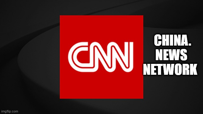 CHINA.
NEWS 
NETWORK | image tagged in cnn fake news | made w/ Imgflip meme maker