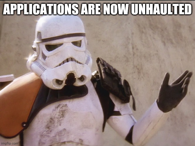 Move along sand trooper star wars | APPLICATIONS ARE NOW UNHAULTED | image tagged in move along sand trooper star wars | made w/ Imgflip meme maker