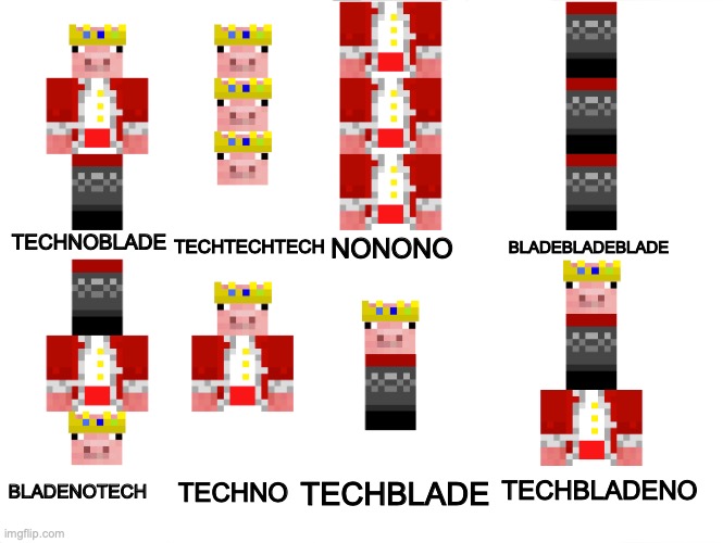 Technoblade | TECHTECHTECH; TECHNOBLADE; NONONO; BLADEBLADEBLADE; TECHBLADENO; BLADENOTECH; TECHBLADE; TECHNO | image tagged in minecraft | made w/ Imgflip meme maker