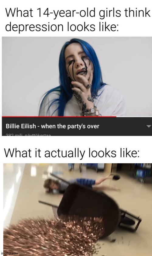 all these pennies | image tagged in billie eilish | made w/ Imgflip meme maker