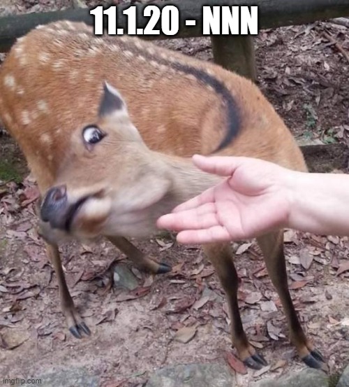 11.1.20 - NNN | made w/ Imgflip meme maker