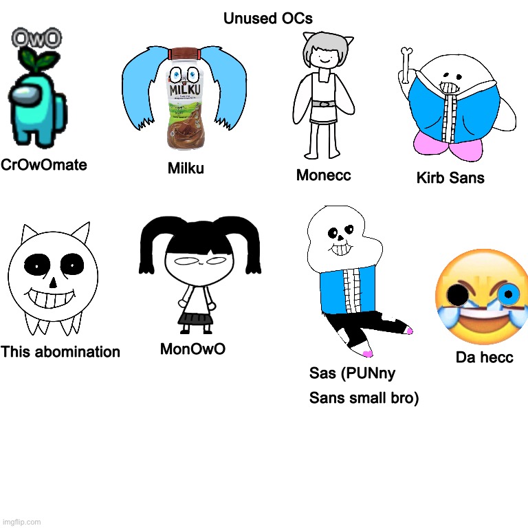 My Unused OCs.... welp, i shall revived some of them | image tagged in memes,funny,unused,oc | made w/ Imgflip meme maker