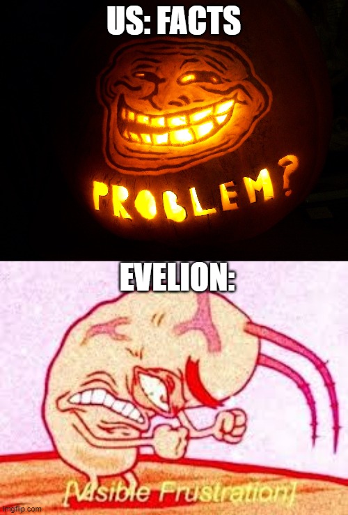 US: FACTS EVELION: | made w/ Imgflip meme maker